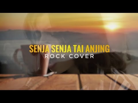Senja Senja Tai Anjing (Rock Cover ft. Jeka)