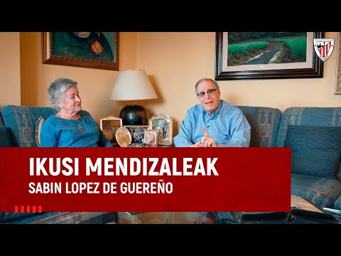 Imagen de portada del video Ikusi Mendizaleak I Sabin Lopez de Guereño I Athletic Club