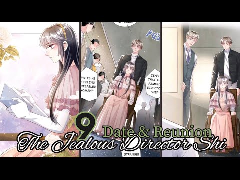 The Jealous Director Shi Chapter 9 | Date & Reunion