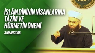 İslâm Dîninin Nişanlarına Tâzim ve Hürmetin Önemi (Fetih Mescidi) 3 Nisan 2008