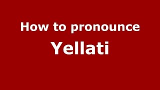 How to pronounce Yellati