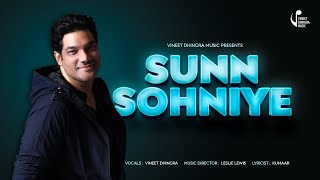 SUNN SOHNIYE (Full Audio) | VINEET DHINGRA | LESLE LEWIS| KUMAAR |LATEST PUNJABI SONG 2016|