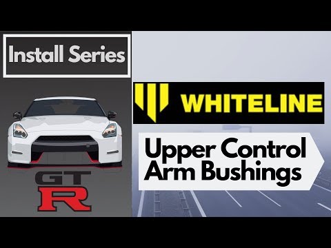 Whiteline Upper Control Arm Bushing Installation Tutorial for Nissan GTR