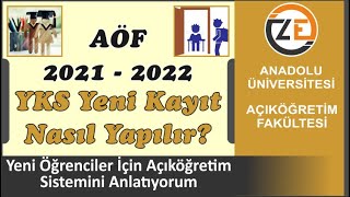 AÖF YKS 2021 Yeni Kayıt Nasıl Yapılır Anadolu