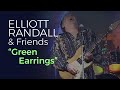 Green Earrings | ELLIOTT RANDALL & FRIENDS | Cliff Williams from AC/DC on Bass