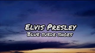 Elvis Presley - Blue Suede Shoes•[Lyrics]•