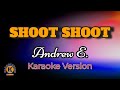 SHOOT SHOOT - Andrew E. (Karaoke Version)