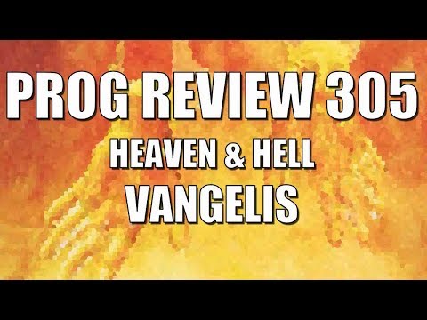 Prog Review 305   Heaven & Hell   Vangelis