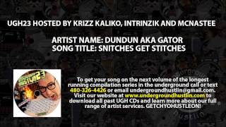 UGH23 Hosted by Krizz Kaliko  02. Dundun aka Gator - Snitches Get Stitches 480-326-4426