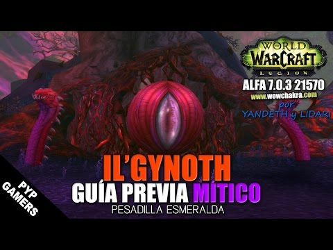 [#WOW] Guía previa Il'gynoth Mítico - Pesadilla Esmeralda (Alfa) | World of Warcraft: Legion