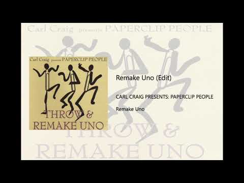 Remake Uno (Edit) - Carl Craig presents: Paperclip People