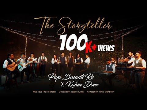 Piya Basanti Re X Kahin Door By The Storyteller - Full Song Out Now | Official Video |