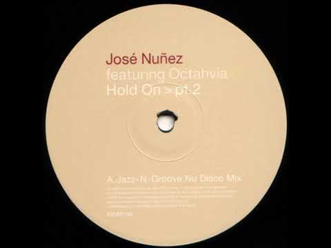 José Nuñez* Featuring Octahvia - Hold On (Jazz-N-Groove Nu Disco Mix