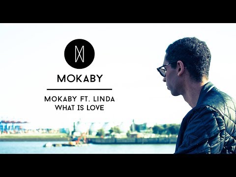 MOKABY ft.  Linda - What is Love