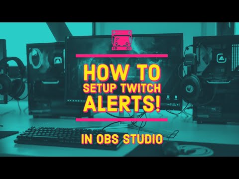 How To Setup Twitch Alerts in OBS Studio + Custom Alerts
