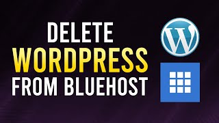 How To Delete WordPress Site From Bluehost (Quick & Easy)