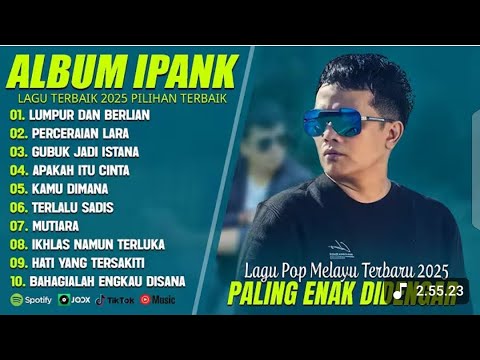 LUMPUR DAN BERLIAN - IPANK FULL ALBUM TERBAIK (LIRIK) PERCERAIAN LARA - LAGUPOP MELAYU TERBARU 2025