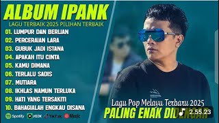 Download lagu LUMPUR DAN BERLIAN - IPANK FULL ALBUM TERBAIK (LIRIK) PERCERAIAN LARA - LAGUPOP MELAYU TERBARU 2025 mp3 Download lagu LUMPUR DAN BERLIAN - IPANK FULL ALBUM TERBAIK (LIRIK) PERCERAIAN LARA - LAGUPOP MELAYU TERBARU 2025 mp3