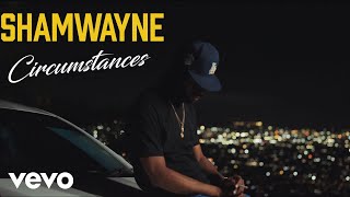 Download lagu Shamwayne - Circumstances mp3