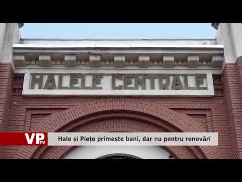 Hale și Piețe primește bani, dar nu pentru renovări