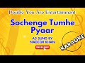 Karaoke: Sochenge Tumhe Pyaar - As Sung By Nadeem Khan