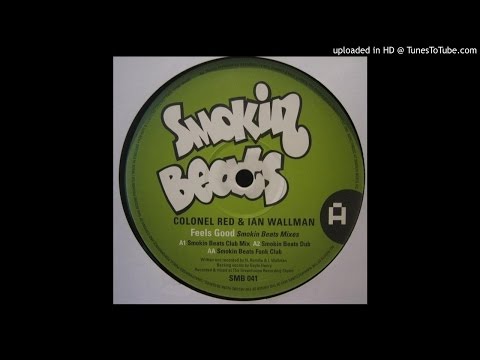Colonel Red & Ian Wallman ‎– Feels Good (Smokin Beats Funk Club Mix)