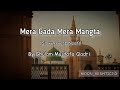 Mera Gadda Mera Mangta Mera Ghulam Aaye (Slow+Reverb Naat) Ghulam Mustafa Qadri|| Moon_Aeshtic2.0