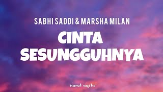 Download lagu cinta sesungguhnya - sabhi saddi & marsha milan(lirik) mp3
