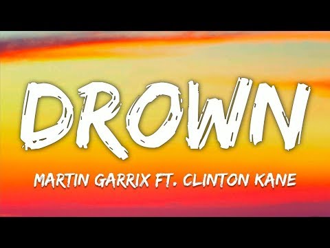 Martin Garrix Feat. Clinton Kane - Drown (Lyrics)