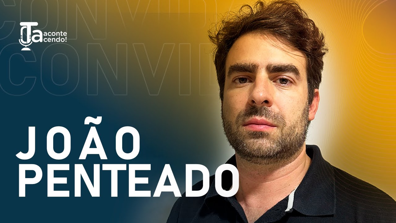 João Penteado - Ta Acontecendo #05 Como Ser um Diretor de Sucesso e Transformar a sua Empresa