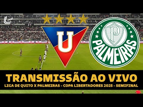 PALMEIRAS X LDU AO VIVO DIRETO DE QUITO - SEMIFINAL DA LIBERTADORES AO VIVO - JOGO DE IDA