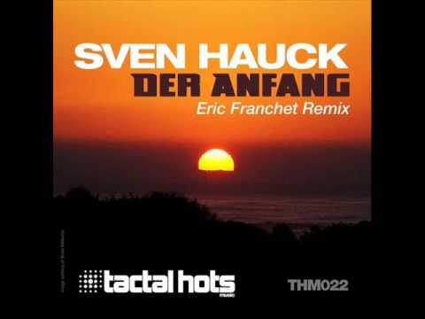 Sven Hauck - Der Anfang (Original Mix) - Tactal Hots Music