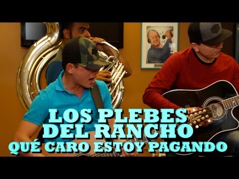 LOS PLEBES DEL RANCHO - QUE CARO ESTOY PAGANDO (Versión Pepe's Office)