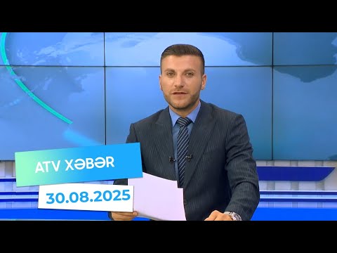Atv xəbər 20:30 - 30.08.2025
