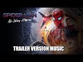 SPIDER MAN NO WAY HOME Trailer Music Version