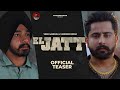 El Jatt Teaser Veer Sandhu Varinder Brar Teji Sandhu Latest Punjabi Songs 2021
