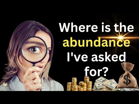 Where is the abundance I've asked for?