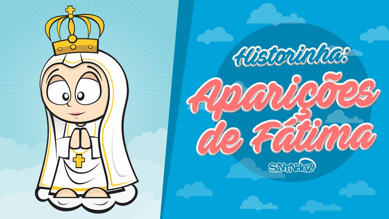 Historinha dos Santinhoz: Aparições de Fátima