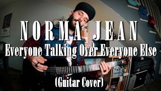NORMA JEAN - Everyone Talking Over Everyone Else (guitar cover)
