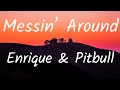 Pitbull Enrique Iglesias Messin Around