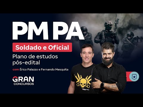 Concurso PM PA Soldado e Oficial - Plano de estudos | Érico Palazzo e Fernando Mesquita