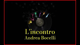 Andrea Bocelli - L&#39;incontro (Lyrics) Karaoke