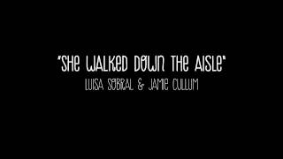 She walked down the aisle - Luisa Sobral & Jamie Cullum