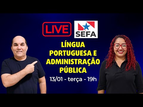LIVE SEFA-PA - Língua Portuguesa e Administração Pública - Yara Coeli e Petronio Castro