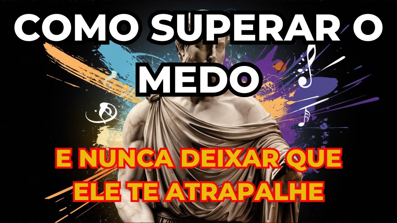 Como Superar o Medo e Nunca Deixar que Ele Te Atrapalhe