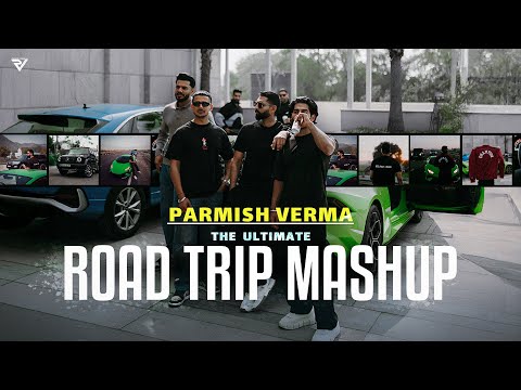 PARMISH VERMA The Ultimate Roadtrip Mashup |  DJ Sumit Rajwanshi