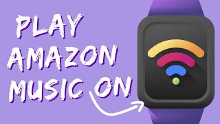 How to Download & Stream Amazon Music on Apple Watch