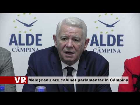 Meleşcanu are cabinet parlamentar în Câmpina