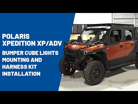2024+ Polaris XPEDITION XP/ADV | Bumper Cube Lights Mounting and Harness Kit Installation | Polaris