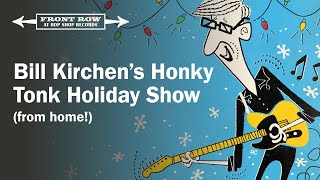 Bill Kirchen&#39;s Honky Tonk Holiday Show (from home!)
